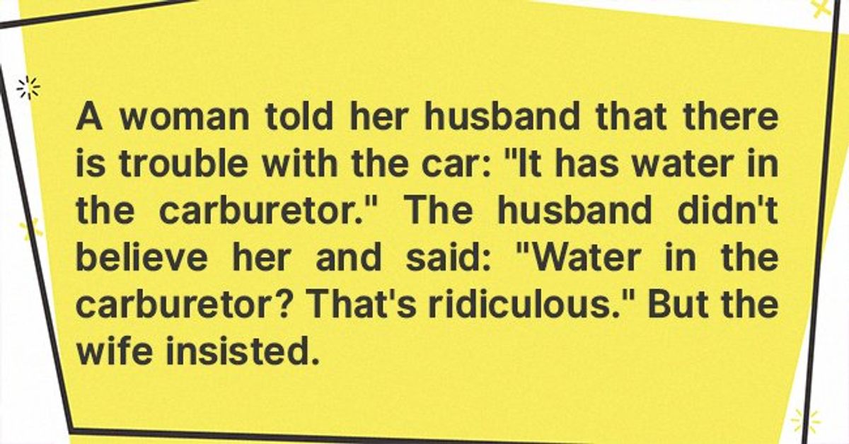 Daily Joke: Wife Says There Is Water in the Car Carburetor