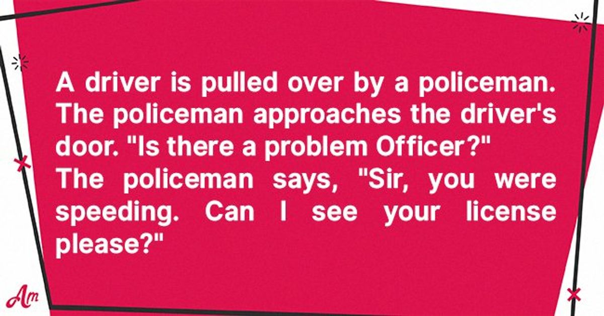 Daily Joke: A Driver Is Pulled over by a Policeman