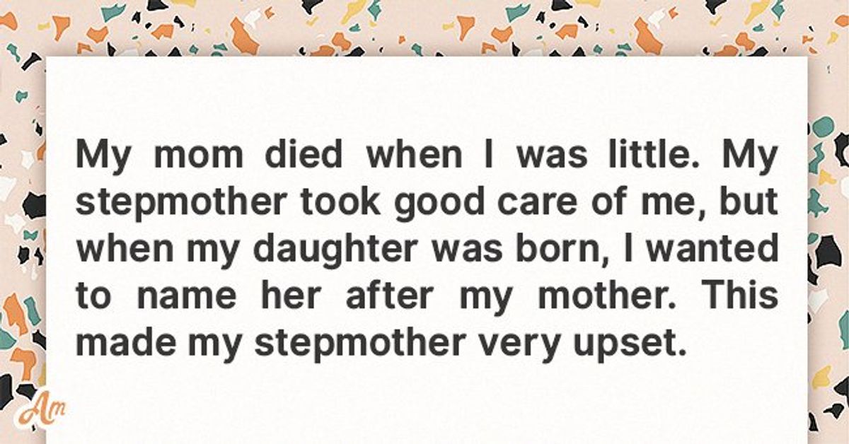 Story of the Day Woman Gets Upset After Stepdaughter Doesn't Name Baby