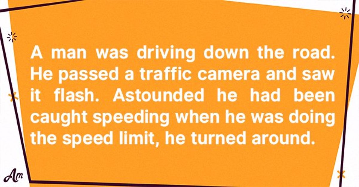 Daily Joke: Man Passed a Traffic Camera and Saw It Flash