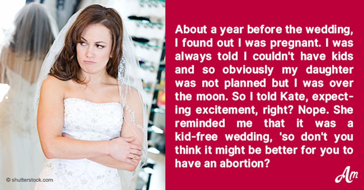 Bride Roasted for Suggesting Her Bridesmaid ‘Have an Abortion’ so She ...