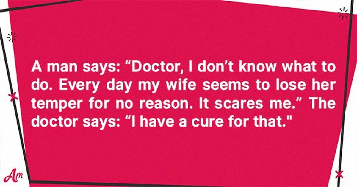 Daily Joke: A Man Goes to the Doctor for Help with His Wife