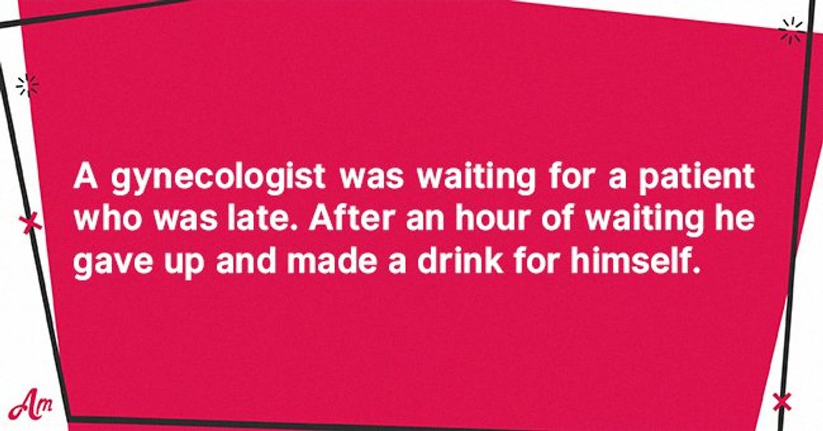 Daily Joke: A Gynecologist Was Waiting for a Late Patient