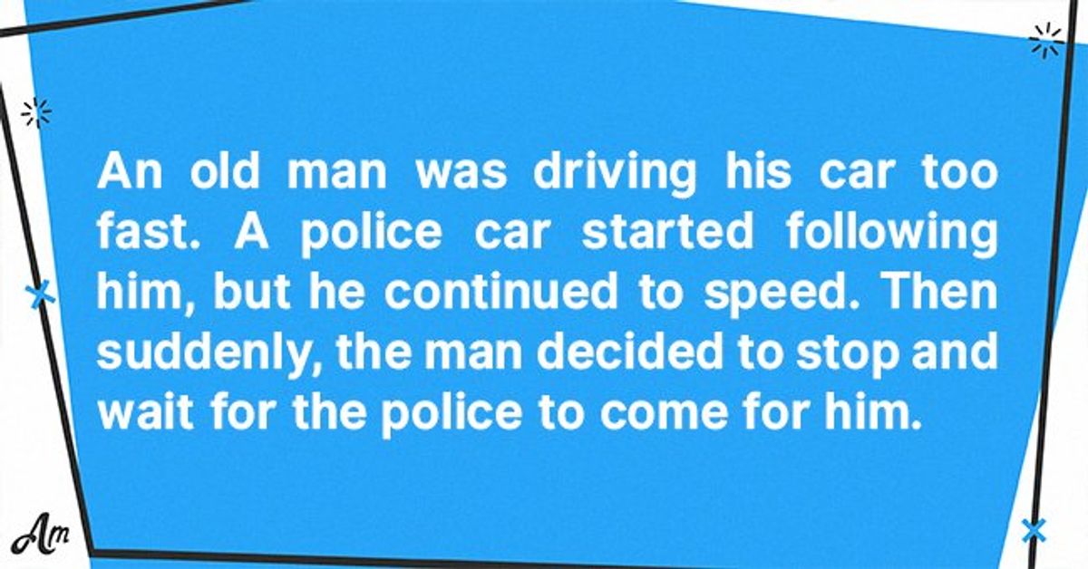 Daily Joke: An Old Man Was Driving Too Fast and Was Stopped by Police