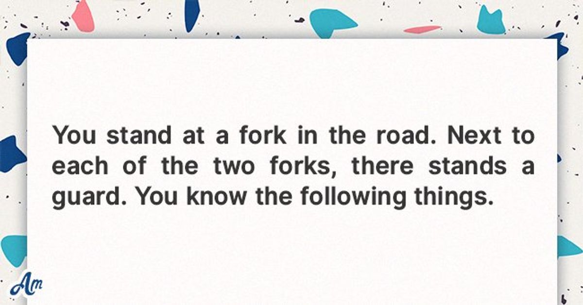 Daily Riddle You Come to a Fork in the Road