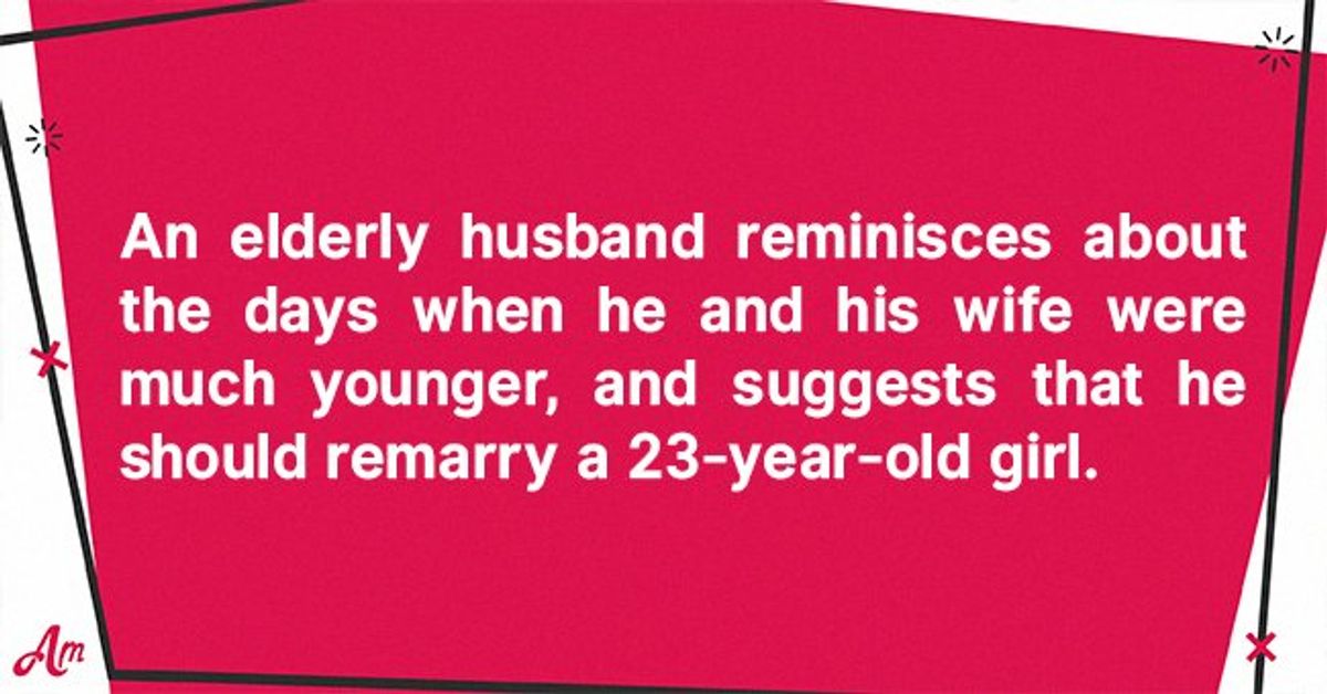 Daily Jokes: An Elderly Man Jokes with His Wife about Getting Remarried ...