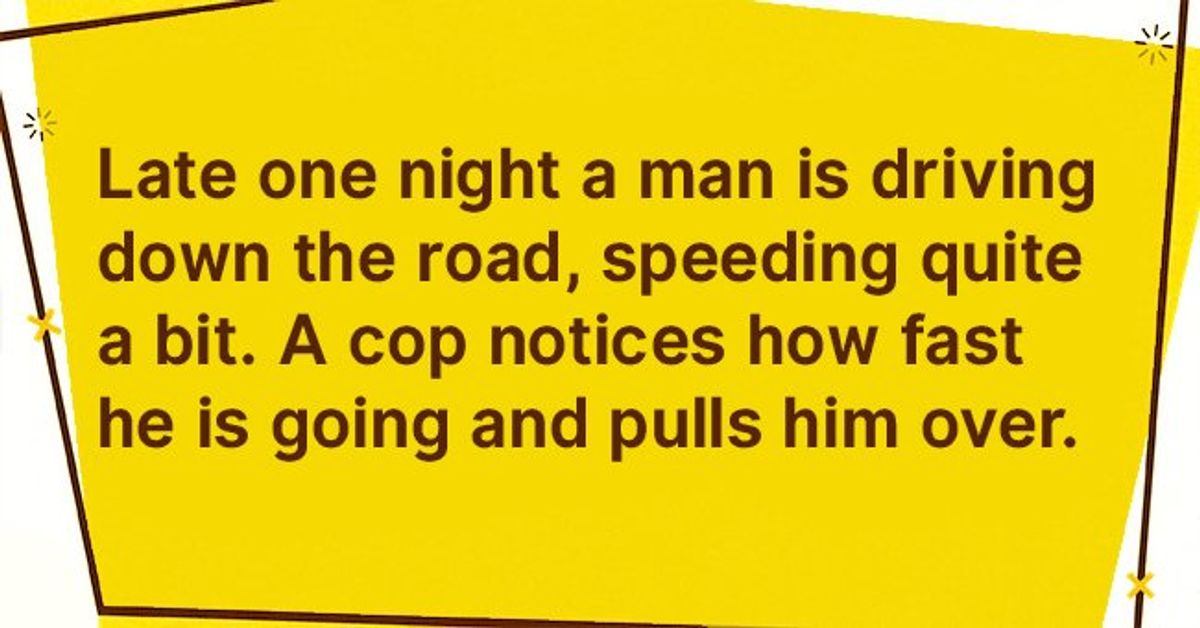 Daily Joke: Man Goes over the Speed Limit While Driving One Night